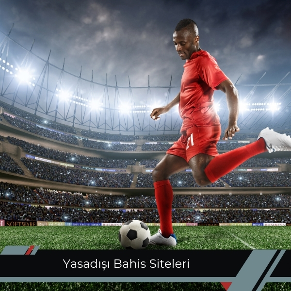 Yasadışı Bahis Siteleri